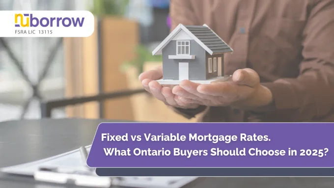 Fixed vs Variable Mortgage Rates: What Ontario Buyers Should Choose in 2025?