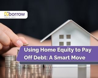 Why Using the Equity in your Home to Pay Off Debt may be your Smartest Move